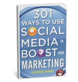 301 Ways To Use Social Media To Boost Your Marketing