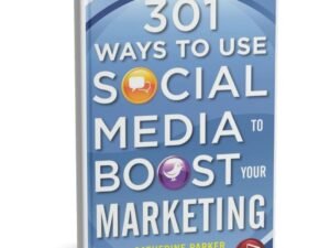 301 Ways To Use Social Media To Boost Your Marketing