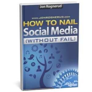 How to Nail Social Media Without Fail