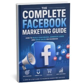 The Complete Facebook Marketing Guide