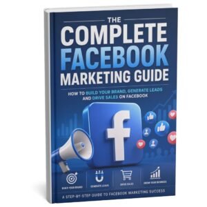 The Complete Facebook Marketing Guide